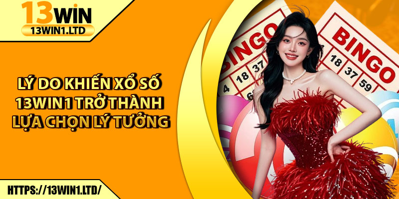 Xổ Số 13win1 – Sân Chơi Đầy Thử Thách, Thưởng Cực Khủng 6 Lý do khiến Xổ Số 13win1 trở thành lựa chọn lý tưởng