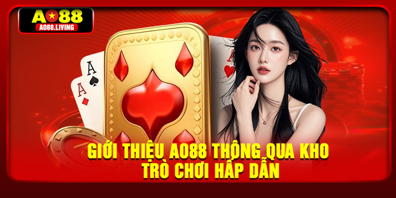 Giới Thiệu AO88 – Khám Phá Hệ Sinh Thái Giải Trí Toàn Diện 6 Giới thiệu AO88 với những ưu điểm nổi bật