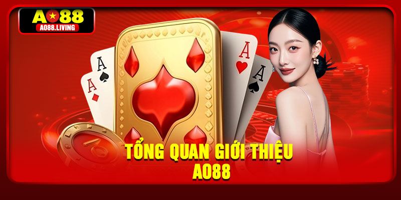 Giới Thiệu AO88 – Khám Phá Hệ Sinh Thái Giải Trí Toàn Diện 5 Tổng quan giới thiệu AO88